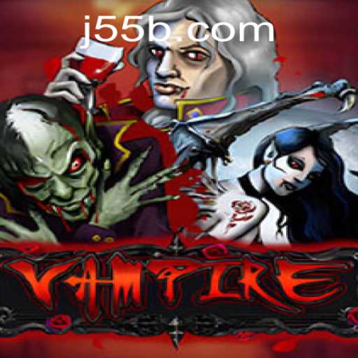 Exploring the Thrills of the Game 'Vampire' in the 55b Era